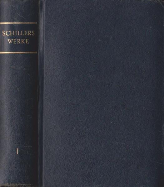 Schiller Werke in zwei Bänden; Teil: Band 1 (= Die Bergland-Buch-Klassiker; Schiller, Bd. 1)
