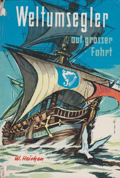 Weltumsegler auf grosser Fahrt : Von kühnen Taten grosser Männer.