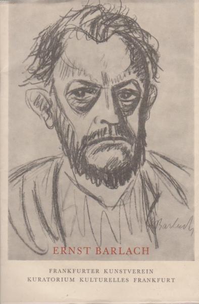 Ernst Barlach. Bildwerke - Zeichnungen - Druckgraphik - Illustrierte Bücher