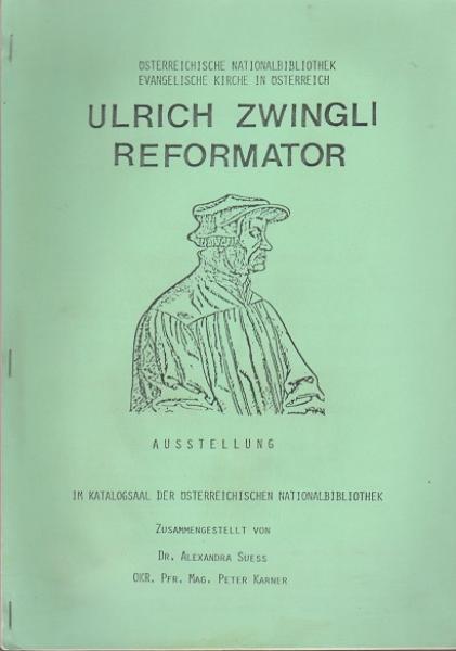 Ulrich Zwingli Reformator - Ausstellung : Im Katalogsaal der Österreichischen Nationalbibliothek
