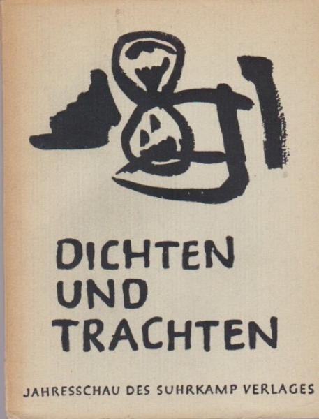 Dichten und trachten : Jahresschau d. Suhrkamp-Verlages