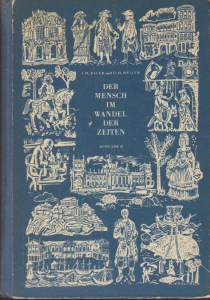 Der Mensch im Wandel der Zeiten; Teil: Ausg. B., Vom 7. Schuljahr an.