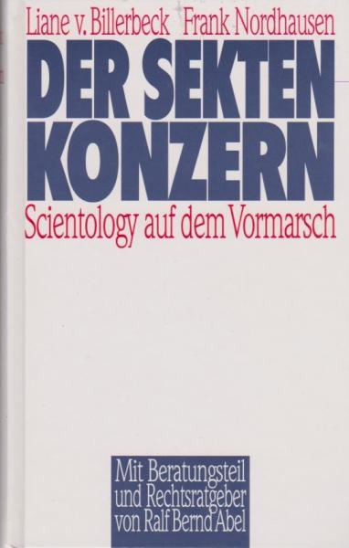 Der Sekten-Konzern : Scientology auf dem Vormarsch.