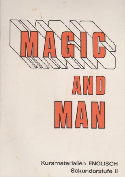 Magic and man; Teil: [Hauptbd.].