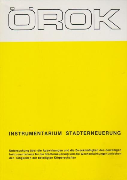 Instrumentarium Stadterneuerung : Unters. über d. Auswirkungen u.d. Zweckmässigkeit d. derzeitigen Instrumentariums für d. Stadterneuerung u.d. Wechselwirkungen zwischen d. Tätigkeiten d. beteiligten Gebietskörperschaften ; Gutachten d. Inst. für Stadtfor
