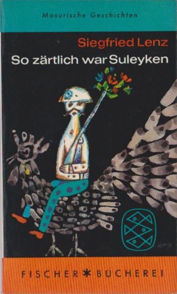 So zärtlich war Suleyken : Masurische Geschichten.