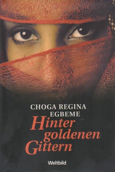 Hinter goldenen Gittern : ich wurde im Harem geboren.