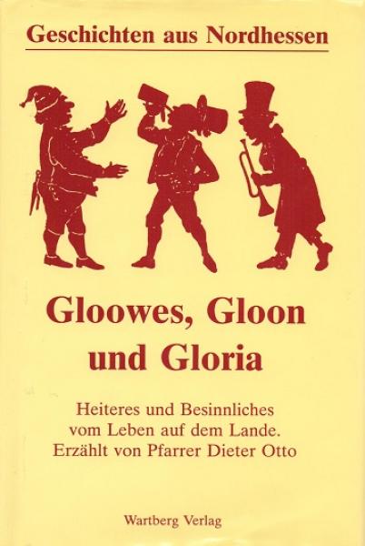 Geschichten aus Nordhessen; Teil: Gloowes - Gloon und Gloria