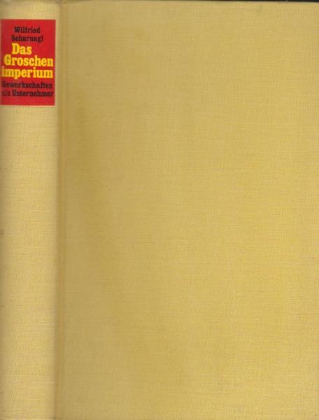 Das Groschenimperium : Gewerkschaften als Unternehmer.