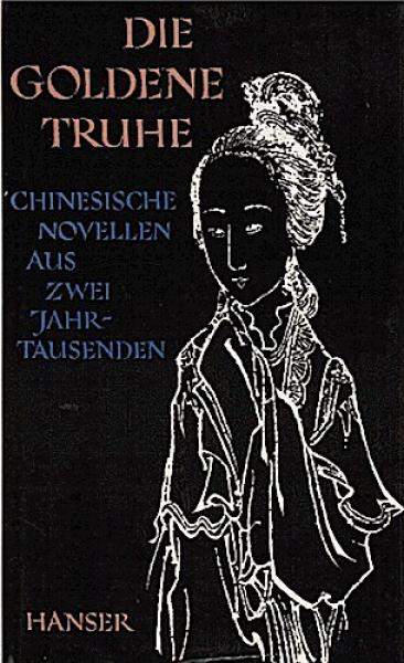 Die goldene Truhe : Chinesische Novellen aus 2 Jahrtausenden.