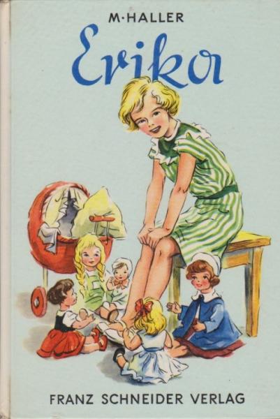 Erika : Die fröhl. Geschichte e. Kinderfreundschaft.