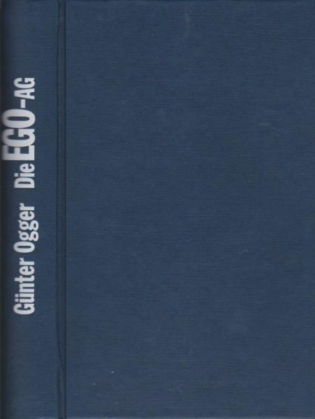 Die Ego-AG : überleben in der Betrüger-Wirtschaft.