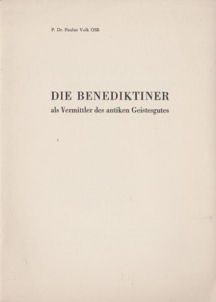 Die Benediktiner als Vermittler des antiken Geistesgutes.