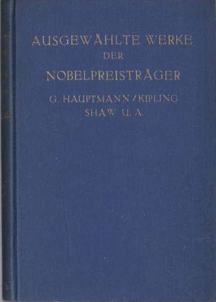 Ausgewählte Werke der Nobelpreisträger; Teil: Bd. 1., Kipling, Shaw, Gerhart Hauptmann u. a.