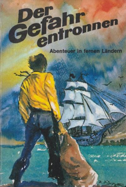 Der Gefahr entronnen. Abenteuer in fernen Ländern