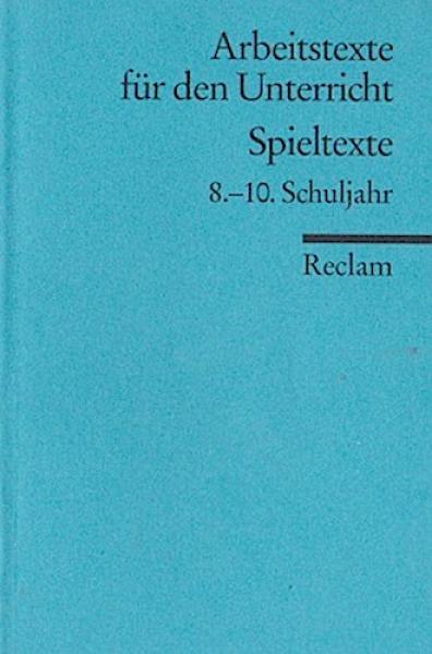 Spieltexte; Teil: Schuljahr 8 - 10., Für die Sekundarstufe I.