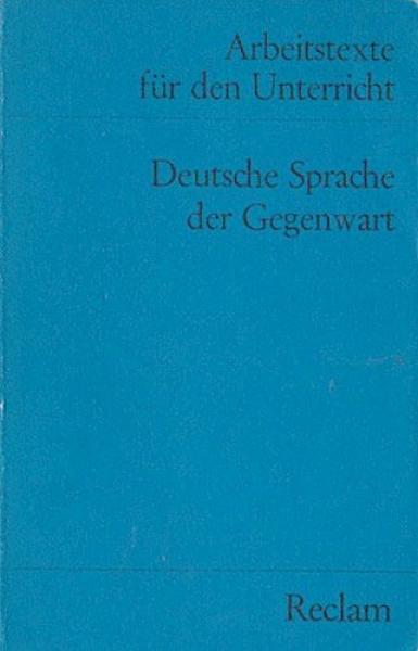 Deutsche Sprache der Gegenwart : Entwicklungen u. Tendenzen ; für d. Sekundarstufe.