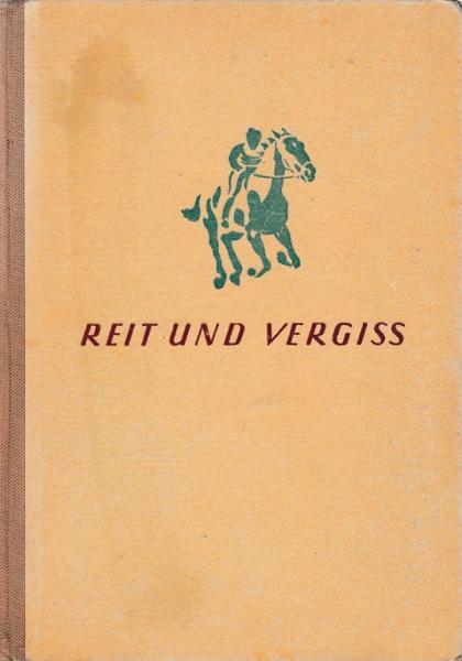 Reit und vergiss : Roman.