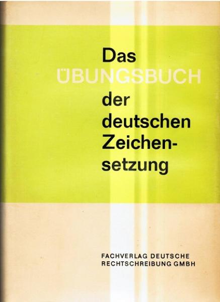 Das Übungsbuch der deutschen Zeichensetzung