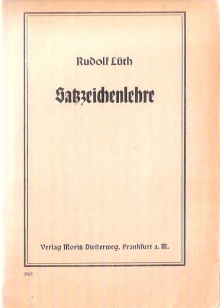 Satzzeichenlehre mit einigen Hinweisen aus der Satzlehre und einem Übungsteil.
