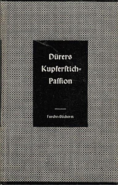 Dürers Kupferstichpassion. Mit Worten alter Prediger.