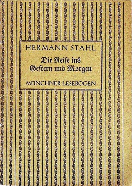 Die Reise ins Gestern und Morgen.