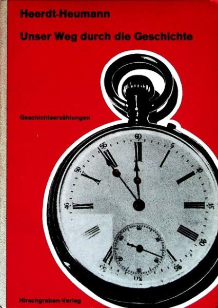 Unser Weg durch die Geschichte. Lese- und Arbeitsbuch für Schulen. Geschichtserzählungen