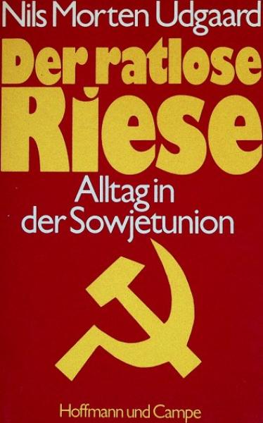Der ratlose Riese : Alltag in d. Sowjetunion.