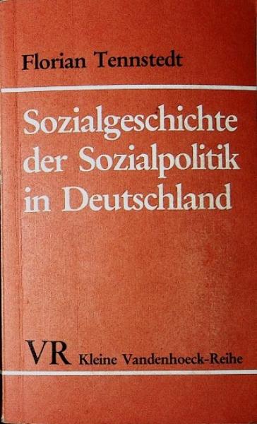 Sozialgeschichte der Sozialpolitik in Deutschland : vom 18. Jh. bis zum Ersten Weltkrieg.