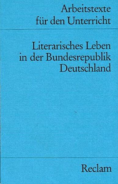 Literarisches Leben in der Bundesrepublik Deutschland : für d. Sekundarstufe.