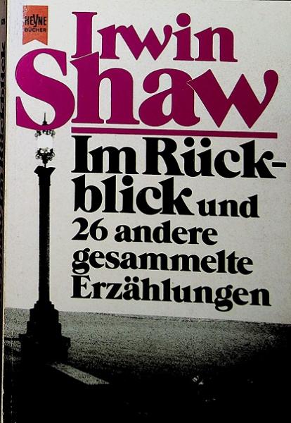 Im Rückblick und 26 andere gesammelte Erzählungen.