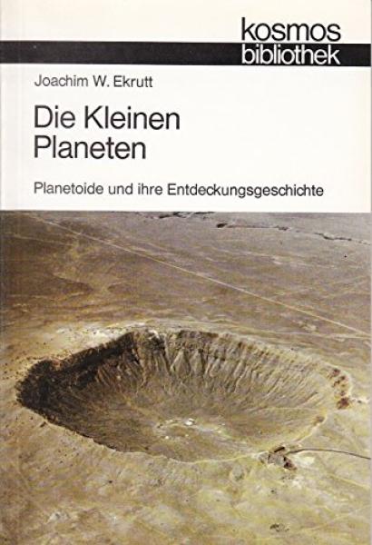 Die kleinen Planeten : Planetoide u. ihre Entdeckungsgeschichte.