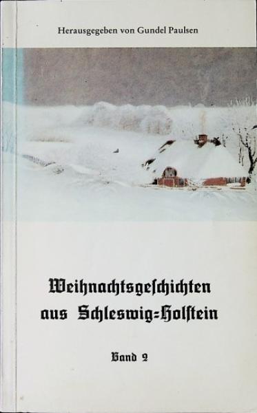 Weihnachtsgeschichten aus Schleswig-Holstein; Teil: Bd. 2.
