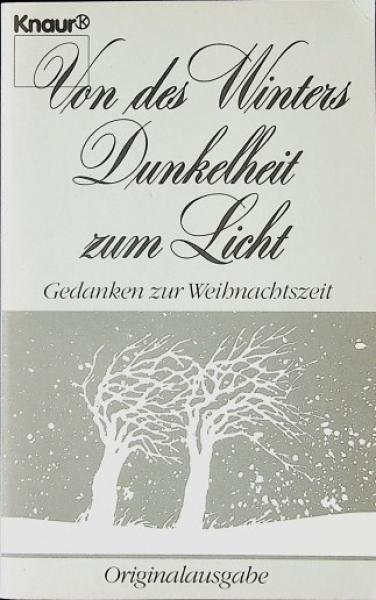 Von des Winters Dunkelheit zum Licht : Gedanken zur Weihnachtszeit.