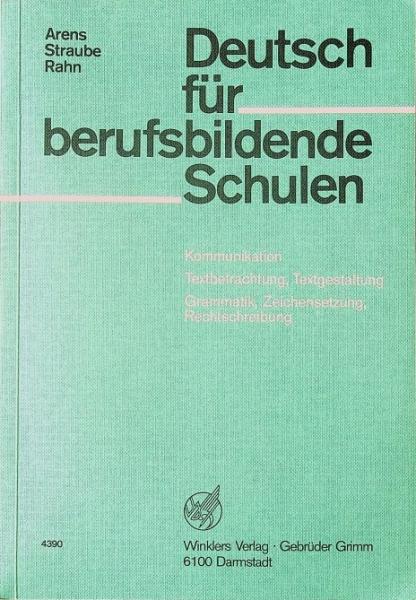 Arens, Rolf: Deutsch für berufsbildende Schulen; Teil: [Hauptbd.]