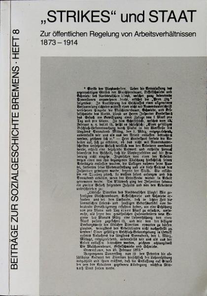 Arbeit; Teil: Teil 4., "Strikes" und Staat : zur öffentl. Regelung von Arbeitsverhältnissen 1873 - 1914.