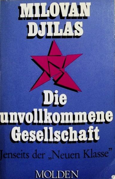 Die unvollkommene Gesellschaft : Jenseits d. neuen Klasse.