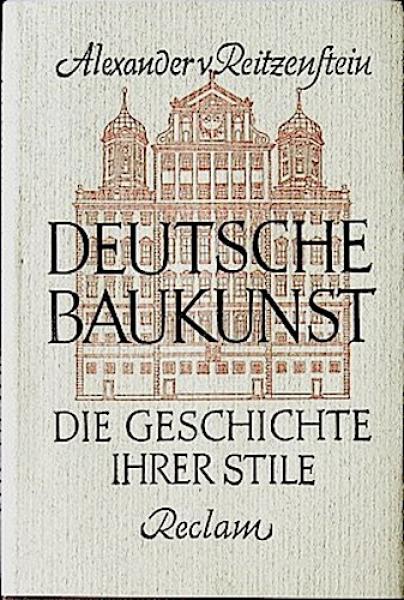 Deutsche Baukunst : Die Geschichte ihrer Stile.
