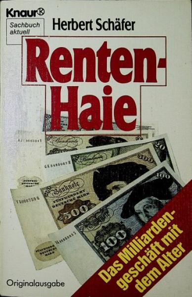 Renten-Haie : d. Milliardengeschäft mit d. Alter.