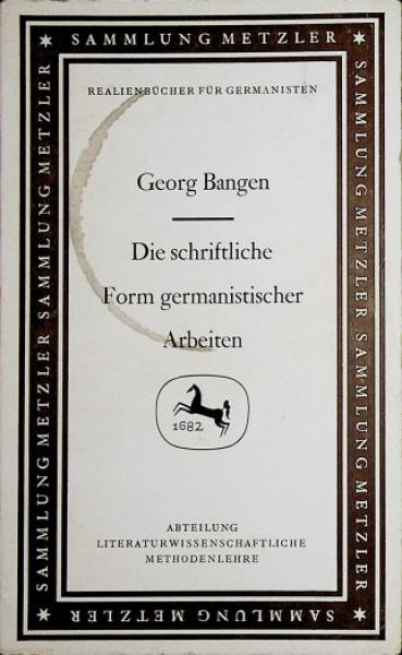 Die schriftliche Form 'germanistischer' Arbeiten : Empfehlungen f.d. Anlage u.d. äussere Gestaltung wissenschaftl. Manuskripte unter bes. Berücks. d. Titelangaben von Schrifttum.