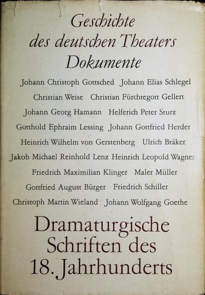 Dramaturgische Schriften des 18. [achtzehnten] Jahrhunderts.