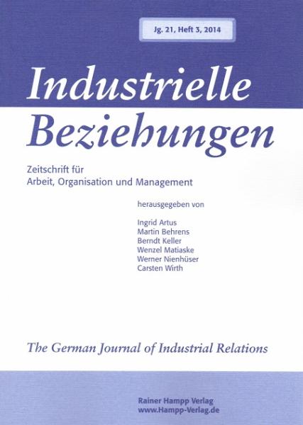 Industrielle Beziehungen. Zeitschrift für Arbeit, Organisation und Managment. The German Journal of Industrial Relations, Jg. 21, Heft 3, 2014.