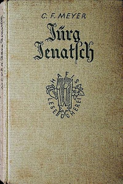 Jürg Jenatsch : Roman. Conrad Ferdinand Meyer. [Textrev.: Otto Görner], Hafis-Lesebücherei ; [71]