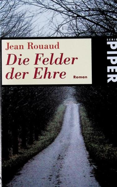 Die Felder der Ehre : Roman.
