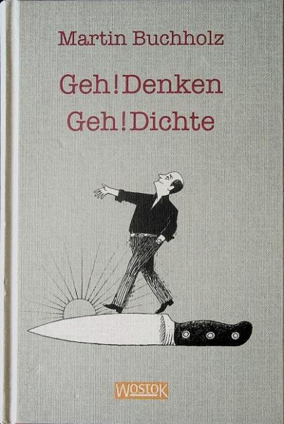 Geh!Denken Geh!Dichte.