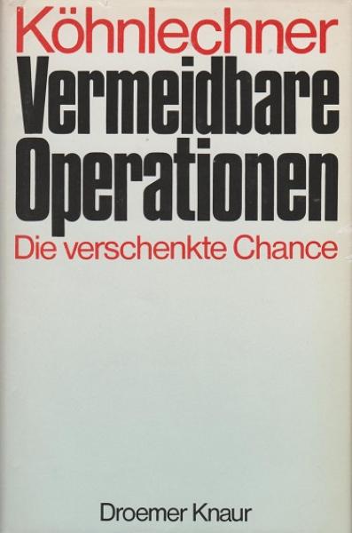 Vermeidbare Operationen : die verschenkte Chance.
