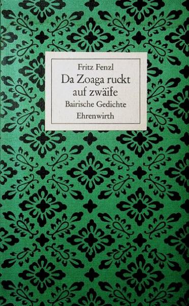 Da Zoaga ruckt auf zwäife : bair. Gedichte.