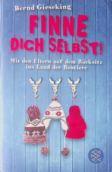 Finne dich selbst! : mit den Eltern auf dem Rücksitz ins Land der Rentiere.