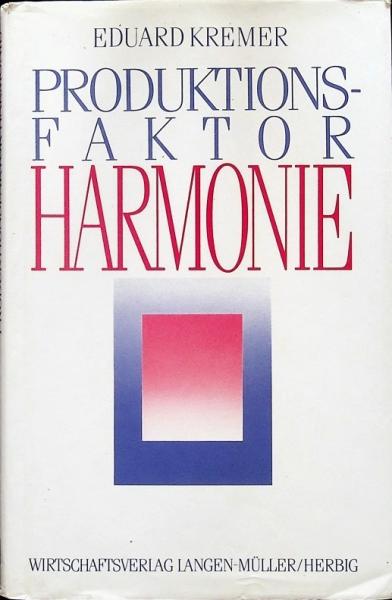 Produktionsfaktor Harmonie.