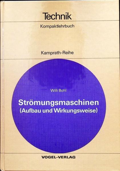 Strömungsmaschinen; Teil: Aufbau und Wirkungsweise.